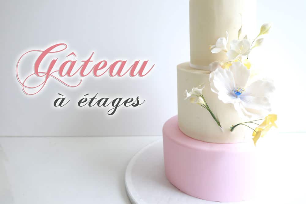 Chapitre 15 : Monter un gâteau à étages