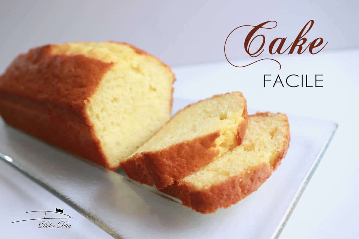 Cake Facile Sans Lait - Dolce Dita Academy